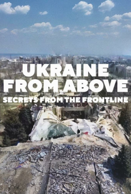 постер до фільму Україна з висоти: Репортажі з ліній фронту дивитися онлайн