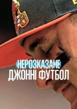 постер Нерозказане: Джонні Футбол онлайн в HD